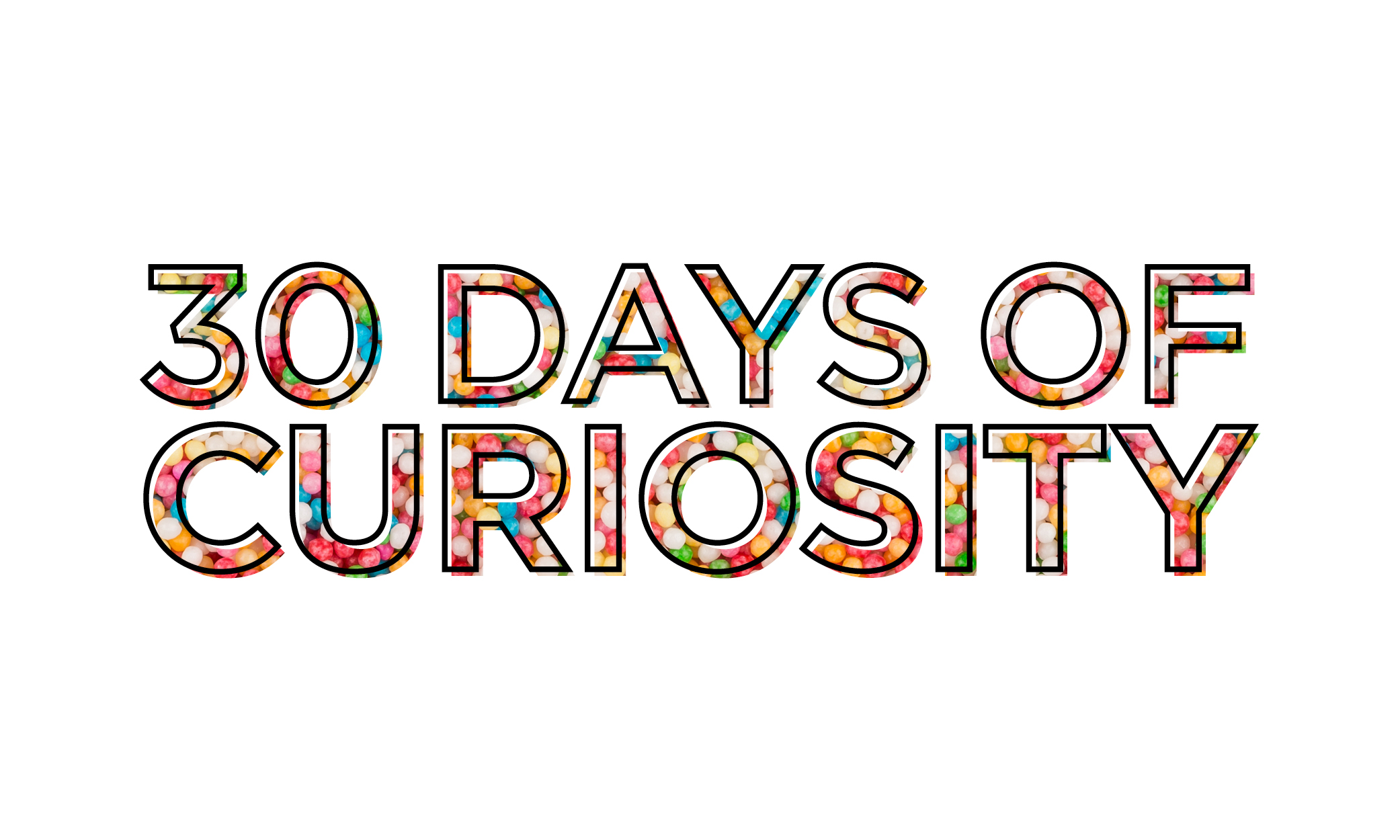 30 days of curiosity